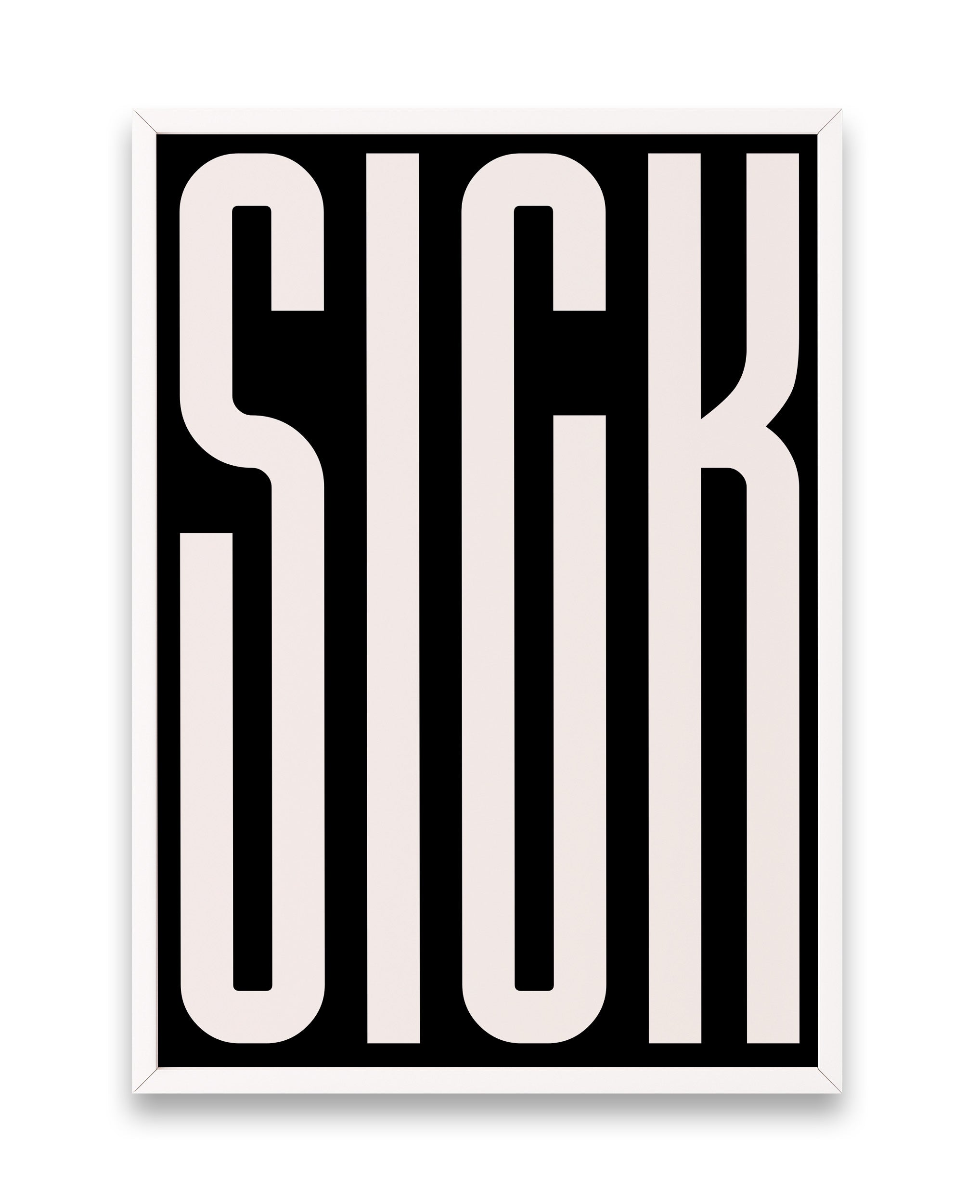 Sick White Text Art Print